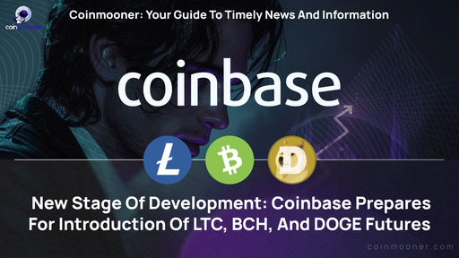 artwork for: Coinbase Opens Doors to New Investments: Futures for Litecoin, Bitcoin Cash, and Dogecoin Coming Soon
