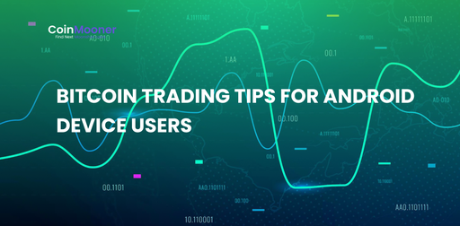 artwork for: Bitcoin Trading Tips for Android Device Users