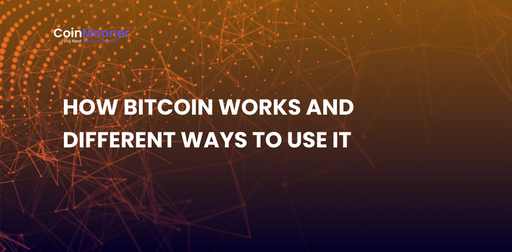 artwork for: How Bitcoin Works and Different Ways to Use it