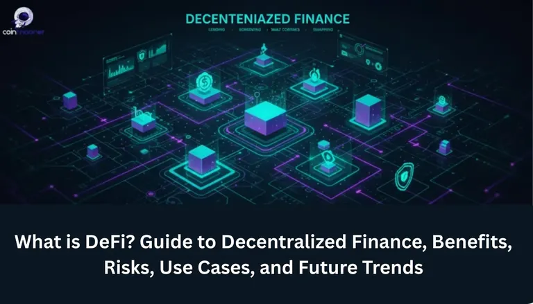 What is DeFi? Guide to Decentralized Finance, Benefits, Risks, Use Cases, and Future Trends