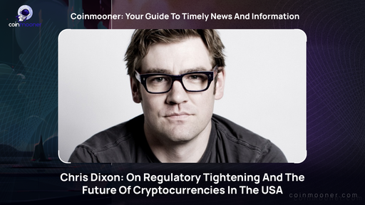 Regulatory Pressure: Cryptocurrencies Under Scrutiny in the USA, Insights from Expert Chris Dixon