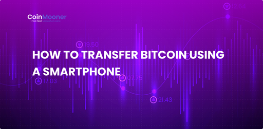 artwork for: How to Transfer Bitcoin Using a Smartphone